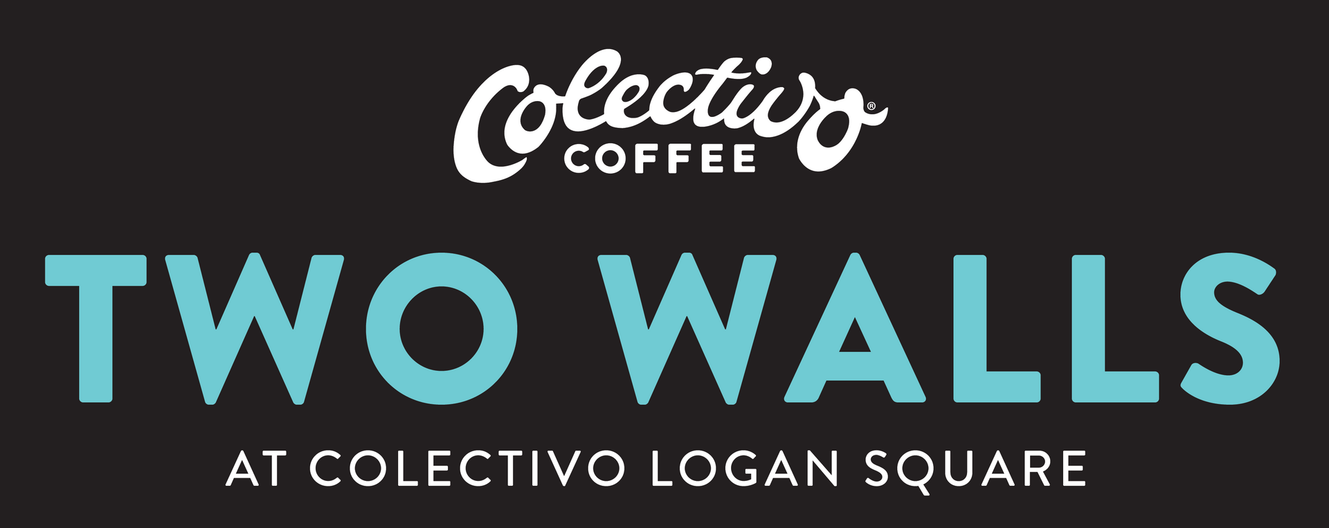 Two Walls at Colectivo Logan Square