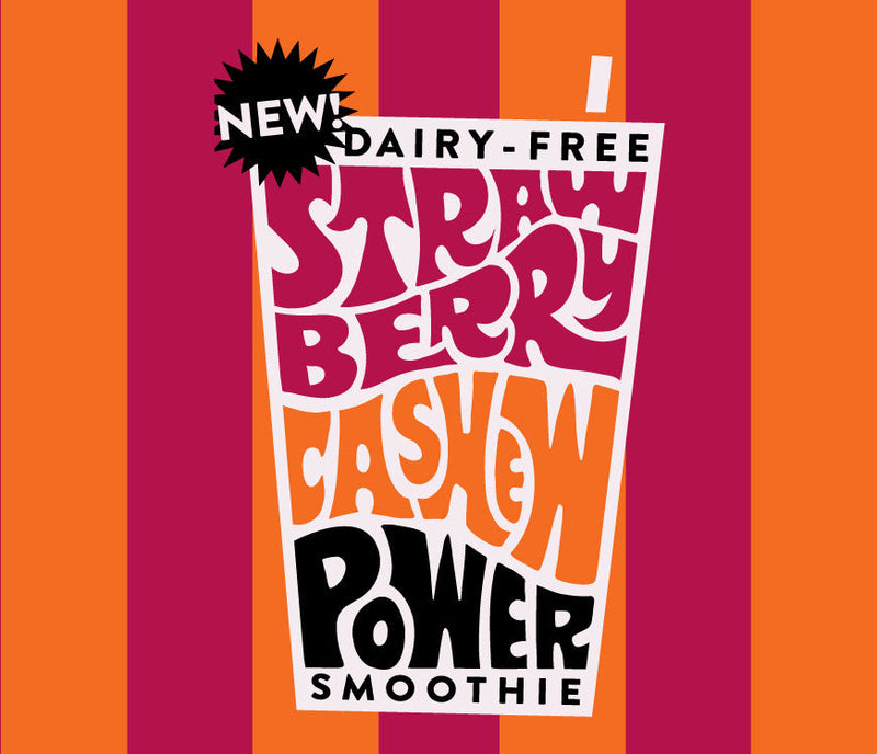 Enjoy the new Strawberry Cashew Power Smoothie!