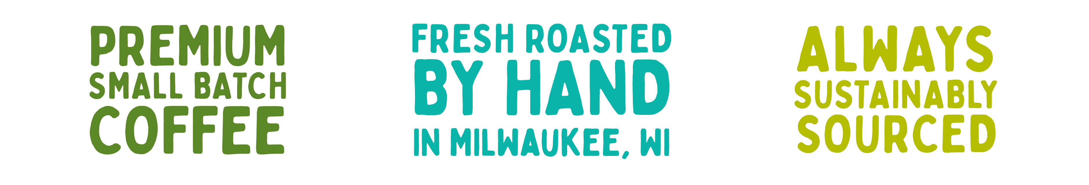 Premium Small Batch Coffee, Fresh Roasted By Hand In Milwaukee, WI. always Sustainably Sourced!